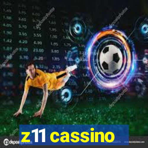 z11 cassino